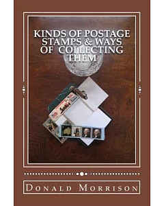 Kinds of Postage Stamps & Ways of Collecting Them
