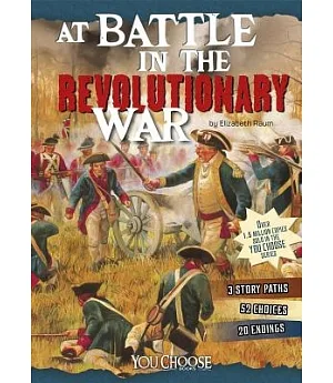 At Battle in the Revolutionary War: An Interactive Battlefield Adventure