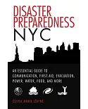 Disaster Preparedness NYC: An Essential Guide to Communication, First Aid, Evacuation, Power, Water, Food, and More Before and A