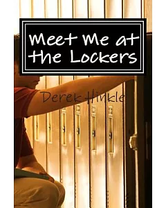 Meet Me at the Lockers: A Collection of Short Stories About Joyful and Embarassing Moments in Middle School