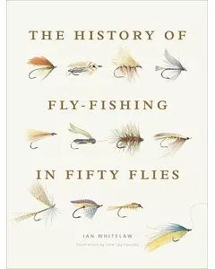 The History of Fly-Fishing in Fifty Flies