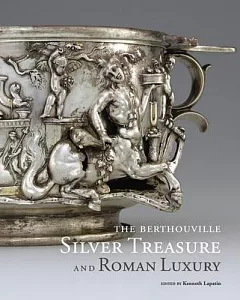 The Berthouville Silver Treasure and Roman Luxury