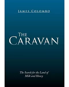 The Caravan: The Search for the Land of Milk and Honey