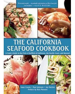 The California Seafood Cookbook: A Cook’s Guide to the Fish and Shellfish of California, the Pacific Coast, and Beyond
