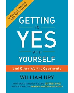 Getting to Yes With Yourself: And Other Worthy Opponents