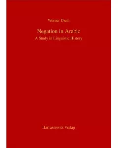 Negation in Arabic: A Study in Linguistic History