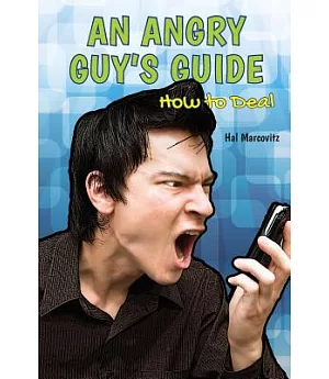 An Angry Guy’s Guide: How to Deal