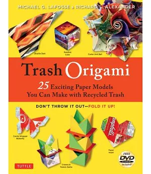 Trash Origami: 25 Exciting Paper Models You Can Make With Recycled Trash