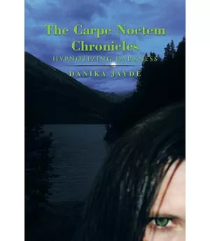 The Carpe Noctem Chronicles: Hypnotizing Darkness