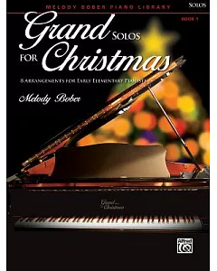 Grand Solos for Christmas: 8 Arrangements for Early Elementary Pianists