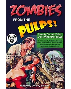 Zombies from the Pulps!: Twenty Classic Stories of the Walking Dead