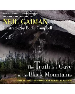 The Truth Is a Cave in the Black Mountains: A Tale of Travel and Darkness With Pictures of All Kinds