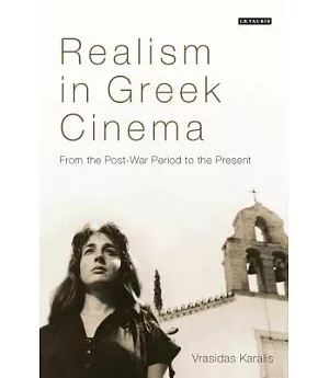 Realism in Greek Cinema: From the Post-War Period to the Present