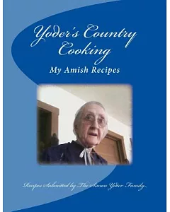 Yoders Country Cooking: Amish Recipes