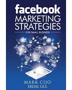 Facebook Marketing Strategies for Small Business: A Comprehensive Guide to Help Your Business Reach New Heights