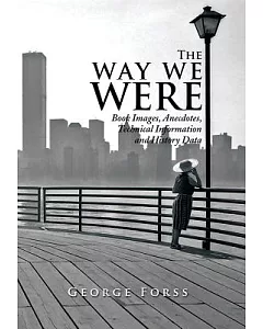The Way We Were: Book Images, Anecdotes, Technical Information, and History Data