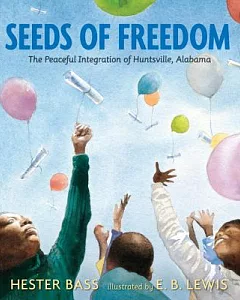 Seeds of Freedom: The Peaceful Integration of Huntsville, Alabama