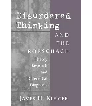 Disordered Thinking and the Rorschach: Theory, Research, and Differential Diagnosis