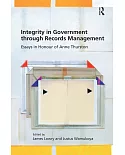 Integrity in Government Through Records Management: Essays in Honour of Anne Thurston