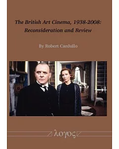 The British Art Cinema, 1938-2008: Reconsideration and Review