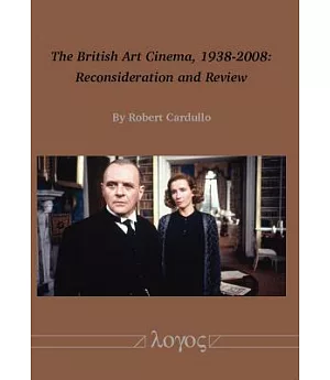 The British Art Cinema, 1938-2008: Reconsideration and Review