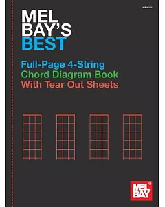 mel bay’s Best Full-Page 4-String Chord Diagram Book: With Tear Out Sheets