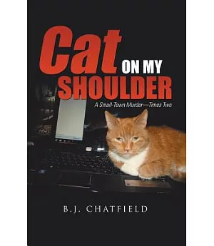 Cat on My Shoulder: A Small-town Murder—times Two