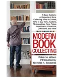 Modern Book Collecting: A Basic Guide to All Aspects of Book Collecting: What to Collect, Who to Buy From, Auctions, Bibliograph