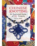 Chinese Knotting: An Illustrated Guide of 100+ Projects