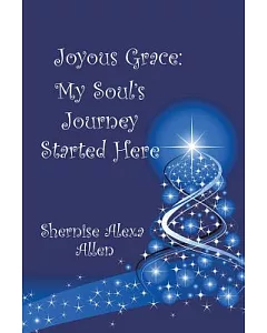 Joyous Grace: My Soul’s Journey Started Here