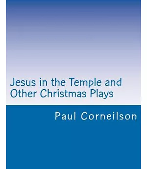 Jesus in the Temple and Other Christmas Plays