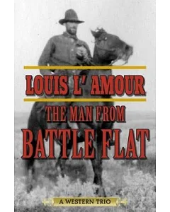 The Man from Battle Flat: A Western Trio