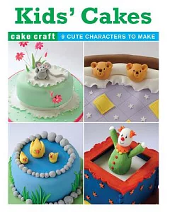 Kid’s Cakes: 9 Fabulous Cakes to Make