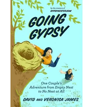 Going Gypsy: One Couple’s Adventure from Empty Nest to No Nest at All