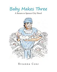 Baby Makes Three: A Return to Spencer City Novel