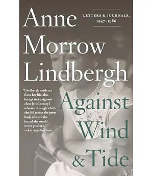 Against Wind and Tide: Letters and Journals, 1947-1986
