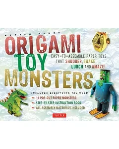Origami Toy Monsters Kit: Easy-to-Assemble Paper Toys That Shudder, Shake, Lurch and Amaze!