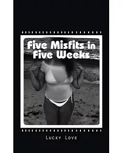 Five Misfits in Five Weeks