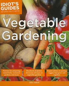 Idiot’s Guides Vegetable Gardening