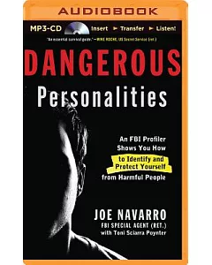 Dangerous Personalities: An FBI Profiler Shows You How to Identify and Protect Yourself from Harmful People