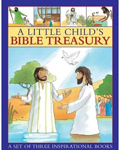 A Little Child’s Bible Treasury: A Set of Three Inspirational Books