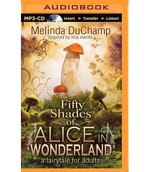 Fifty Shades of Alice in Wonderland: A Fairytale for Adults