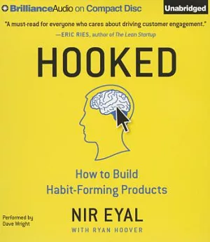 Hooked: How to Build Habit-Forming Products