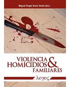 Violencia y Homicidios Familiares / Family Violence and Homicide