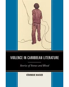 Violence in Caribbean Literature: Stories of Stones and Blood