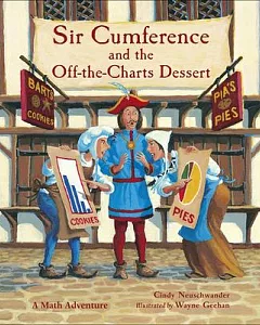 Sir Cumference and the Off-the-Charts Dessert: A Math Adventure