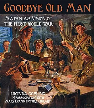 Goodbye, Old Man: Matania’s Vision of the First World War