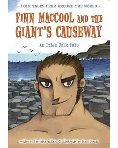Finn MacCool and the Giant’s Causeway: An Irish Folk Tale