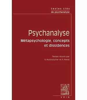 Psychanalyse: Metapsychologie, Concepts Et Dissidence