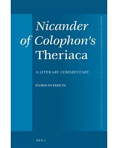 Nicander of Colophon’’s Theriaca: A Literary Commentary